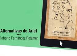 alternativas-de-ariel-homenaje-al-pensamiento-vivo-de-roberto-fernandez-retamar