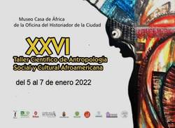 a-las-puertas-del-xxvi-taller-cientifico-de-antropologia-social-y-cultural-afroamericana