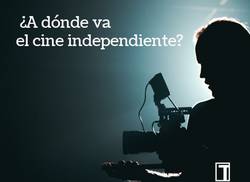 a-donde-va-el-cine-independiente-serie-de-catalejo