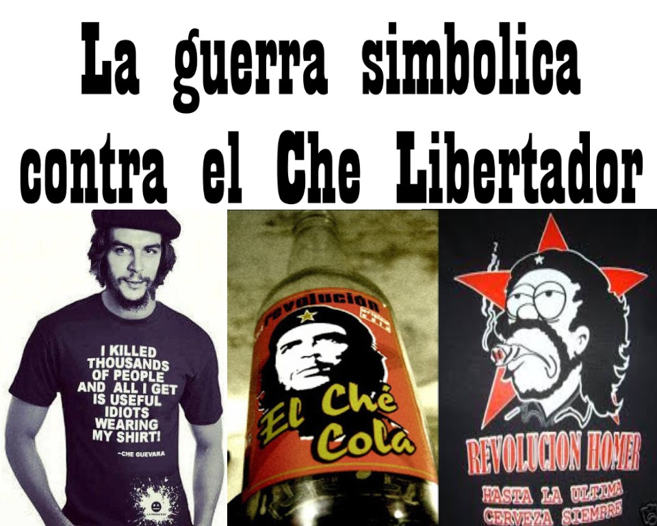 la-guerra-simbolica-contra-el-che-libertador