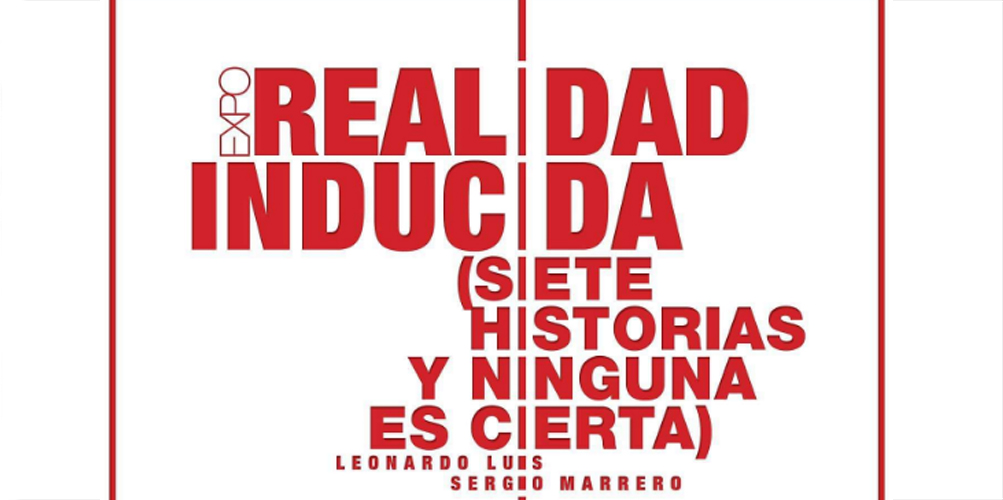 exposicion-realidad-inducida-7-historias-y-ninguna-es-cierta