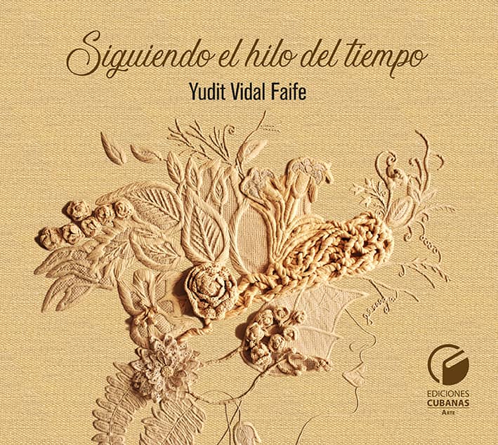 presentaran-en-trinidad-el-libro-siguiendo-el-hilo-deltiempo-de-la-artista-de-la-plastica-yudit-vidal-faife