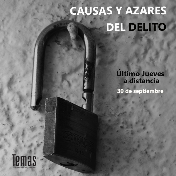 causas-y-azares-del-delito-proximo-debate-del-ultimo-jueves-de-temas